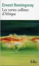 Couverture du livre « Les vertes collines d'Afrique » de Ernest Hemingway aux éditions Gallimard