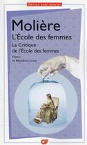 Couverture du livre « L'école des femmes ; la critique de l'école des femmes » de Moliere aux éditions Flammarion