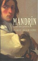 Couverture du livre « Mandrin, bandit des lumières » de Marie Brantôme aux éditions Flammarion