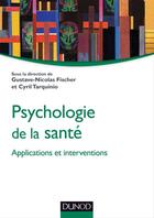 Couverture du livre « Psychologie de la santé ; applications et interventions » de Gustave-Nicolas Fischer aux éditions Dunod