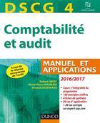 Couverture du livre « DSCG 4 ; comptabilité et audit 2016/2017 ; manuel et applications (7e édition) » de Robert Obert et Marie-Pierre Mairesse aux éditions Dunod