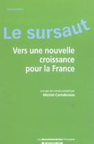 Couverture du livre « Le sursaut ; vers une nouvelle croissance pour la france » de Michel Camdessus aux éditions Documentation Francaise