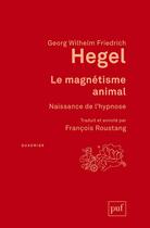 Couverture du livre « Le magnétisme animal (2e édition) » de Georg Wilhelm Friedrich Hegel aux éditions Puf