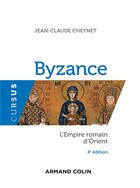Couverture du livre « Byzance ; l'empire romain d'Orient (4e édition) » de Jean-Claude Cheynet aux éditions Armand Colin