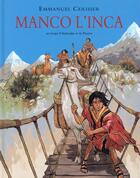 Couverture du livre « Manco l'Inca ; au temps d'Atahualpa et de Pizaro » de Emmanuel Cerisier aux éditions Ecole Des Loisirs