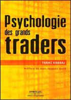 Couverture du livre « Psychologie des grands traders » de Thami Kabbaj aux éditions Eyrolles