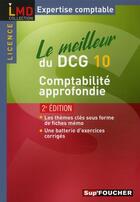 Couverture du livre « Le meilleur du DCG 10 ; comptabilité approfondie (2e édition) » de Micheline Friederich aux éditions Foucher