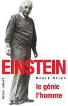 Couverture du livre « Einstein le génie, l'homme » de Brian Denis aux éditions Robert Laffont