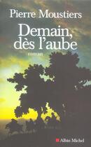 Couverture du livre « Demain, des l'aube » de Moustiers-P aux éditions Albin Michel