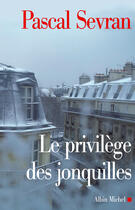 Couverture du livre « Le privilege des jonquilles - journal 7 » de Sevran Pascal aux éditions Albin Michel