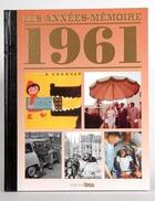 Couverture du livre « Les années-mémoires 1961 » de Anne Terrier aux éditions Bayard/notre Temps