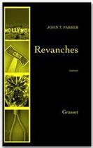 Couverture du livre « Revanches » de John T. Parker aux éditions Grasset
