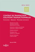 Couverture du livre « Contrat de transaction ; solutions transactionnelles (édition 2014/2015) » de Bernard Pons aux éditions Dalloz