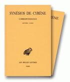 Couverture du livre « Correspondance Tome 2 et Tome 3 » de Synesios De Cyrene aux éditions Belles Lettres