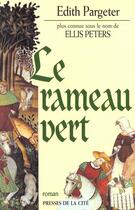 Couverture du livre « Le Rameau Vert » de Edith Pargeter aux éditions Presses De La Cite