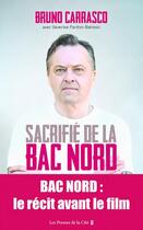 Couverture du livre « Sacrifié de la bac nord » de Carrasco Bruno aux éditions Presses De La Cite