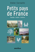 Couverture du livre « Petits pays de France » de Didier Cornaille aux éditions Omnibus