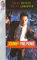 Couverture du livre « Johnny mnemonic - le fugitif le plus recherche du cyberspace » de Terry Bisson aux éditions J'ai Lu