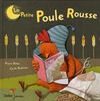 Couverture du livre « La petite poule rousse » de Pierre Delye et Cecile Hudrisier aux éditions Didier Jeunesse