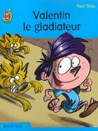 Couverture du livre « Valentin le gladiateur » de Paul Thies aux éditions J'ai Lu