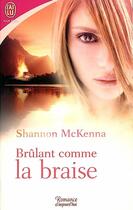 Couverture du livre « Brulant comme la braise » de Shannon Mckenna aux éditions J'ai Lu