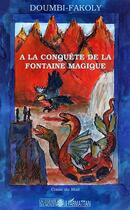 Couverture du livre « A la conquête de la fontaine magique : Contes du Mali » de  aux éditions Editions L'harmattan