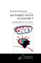 Couverture du livre « Les traders vont-ils au paradis? » de Rostkowski-N aux éditions Editions Le Manuscrit