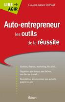 Couverture du livre « Auto-entrepreneur ; les outils de la réussite » de Claude-Annie Duplat aux éditions Vuibert