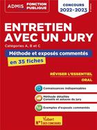 Couverture du livre « Entretien avec un jury : concours de catégories A, B et C ; méthodes et exercices ; l'essentiel en 35 fiches ; concours 2022-2023 » de Olivier Bellego aux éditions Vuibert