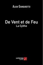 Couverture du livre « De vent et de feu ; la cylthe » de Alain Gambarotto aux éditions Editions Du Net