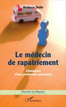 Couverture du livre « Médecin de rapatriement ; chroniques d'une profession méconnue » de Bobacar Diallo aux éditions L'harmattan