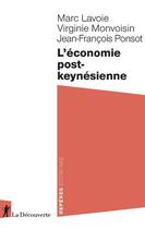 Couverture du livre « L'économie post-keynésienne » de Marc Lavoie et Virginie Monvoisin et Jean-Francois Ponsot aux éditions La Decouverte