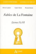 Couverture du livre « Fables de la Fontaine ; livres I à IV » de Olivier Leplatre et Sophie Hache et Romain Benini aux éditions Atlande Editions