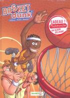 Couverture du livre « Basket dunk T.1 » de Christophe Cazenove et Arnaud Plumeri et Mauricet aux éditions Bamboo