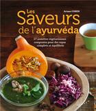 Couverture du livre « Les saveurs de l'ayurvéda ; 27 assiettes végétariennes composées pour des repas complets et équilibrés » de Ariane Cohen aux éditions Almora