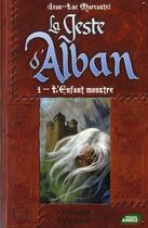 Couverture du livre « Le geste d'Alban t.1 ; l'enfant monstre » de Jean-Luc Marcastel aux éditions Nouvel Angle