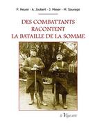 Couverture du livre « Des combattants racontent la bataille de la Somme » de J Meyer et P Heuze et A Joubert et M Sauvage aux éditions La Vague Verte