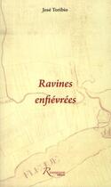 Couverture du livre « Ravines enfiévrées » de Jose Toribio aux éditions Riveneuve