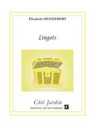 Couverture du livre « Lingots » de Elisabeth Hennebert aux éditions Art Et Comedie