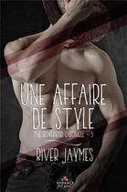 Couverture du livre « Une affaire de style Tome 3 ; the boyfriend chronicles » de River Jaymes aux éditions Mxm Bookmark