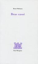 Couverture du livre « Bras cassé » de Henri Michaux aux éditions Fata Morgana