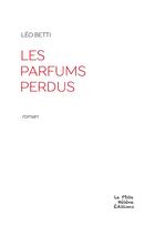 Couverture du livre « Les parfums perdus » de Betti Leo aux éditions La Ptite Helene