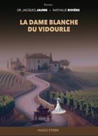 Couverture du livre « La dame blanche du vidourle » de Jacques Jaume aux éditions Hugo Stern