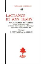 Couverture du livre « Lactance et son temps : actes du colloque de chantilly, 21-23 septembre 1976 » de Perrin et Fontaine aux éditions Beauchesne