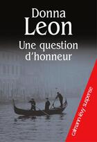 Couverture du livre « Une question d'honneur » de Donna Leon aux éditions Calmann-levy