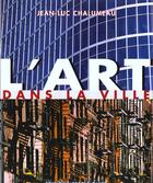 Couverture du livre « L'art dans la ville du xx au xxi siecle » de Jean-Luc Chalumeau aux éditions Cercle D'art