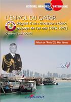 Couverture du livre « L'ENVOL DU QATAR - Regard d'un chasseur blanc au pays de l'or noir » de Goutx Yvon aux éditions Lavauzelle