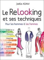 Couverture du livre « Le relooking et ses techniques ; pour les femmes et les hommes » de Joelle Adam aux éditions Dangles
