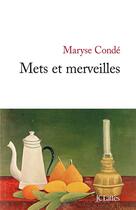Couverture du livre « Mets et merveilles » de Maryse Conde aux éditions Lattes