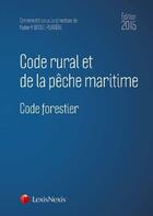 Couverture du livre « Code Rural et de la pêche maritime ; Code forestier (édition 2004/2005) » de Hubert Bosse-Platiere et Collectif aux éditions Lexisnexis